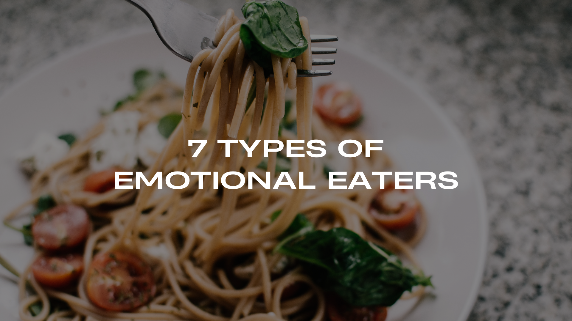 Food Relationships: The 7 Types of Emotional Eaters (plus strategies for each!)